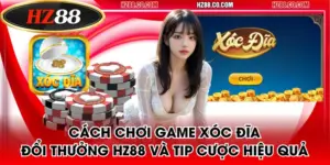 Game Xóc Đĩa đổi thưởng HZ88